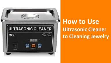 How to Use Ultrasonic Cleaner to Cleaning Jewelry
